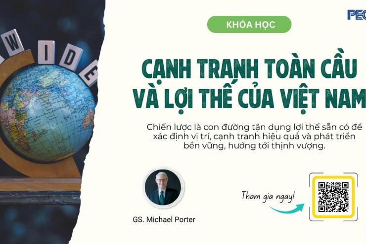 HIỂU VỀ CHIẾN LƯỢC CẠNH TRANH VỚI CHUYÊN GIA HÀNG ĐẦU THẾ GIỚI MICHAEL PORTER THÔNG QUA KHÓA HỌC TRÊN E-LEARNING